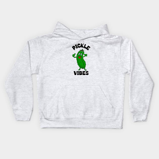 DILL Pickle Vibes Kids Hoodie by SartorisArt1